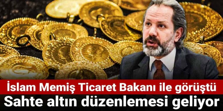 islam-memis-ticaret-bakani-ile-gorustu-sahte-altin-duzenlemesi-geliyor-apjOx9QX.jpg